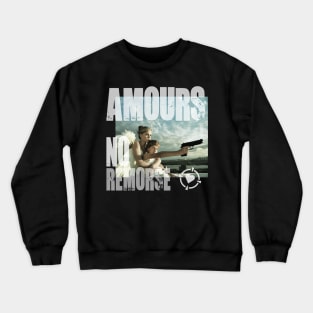 Amours No Remorse Crewneck Sweatshirt